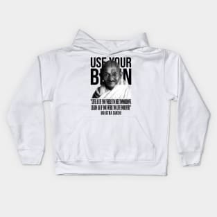 Use your brain - Mahatma Gandhi Kids Hoodie